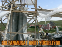 Sultanmurat’ta Anıt Yükseliyor