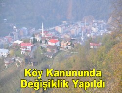 Köy Kanununda Değişiklik Yapıldı