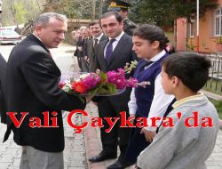 Vali Çaykara’da