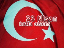 23 Nisan Kutlamaları Başladı
