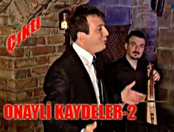 Onayli Kaydeler-II Çıktı