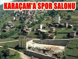 Karaçam’a Spor Salonu