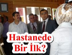 Hastanede Bir İlk