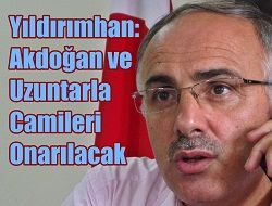 Akdoğan ve Uzuntarla Camileri Onarılacak