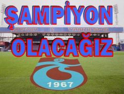 Şampiyon Olacağız