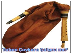 Tulum Çaykara Çalgısı mı?