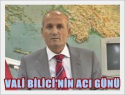 Vali Mevlüt Bilici’nin Ağabey Acısı