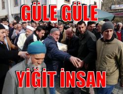 Güle Güle Yiğit İnsan