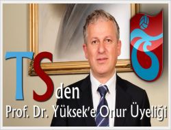 Trabzonspor’dan Prof. İsmail Yüksek’e Onur Üyesi Sıfatı
