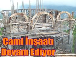 Camii İnşaatı Devam Ediyor