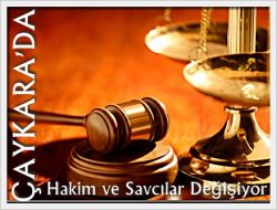 Çaykara Hakim ve Savcıları Değişti