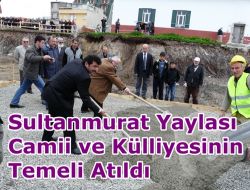 Sultanmurat Camii ve Küliyesinin Temeli Atıldı