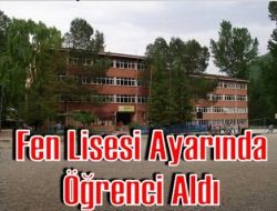 Fen Lisesi Ayarında Öğrenci Aldı