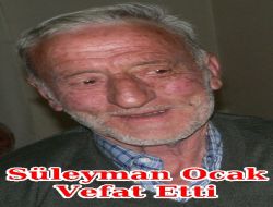 Süleyman Ocak Vefat Etti