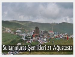 Sultanmurat Şenlikleri 31 Ağustosta