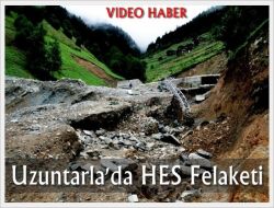 Uzuntarla’da Hes Felaketi