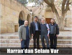 Harran’dan Selam Var