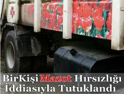 Mazot Hırsılığı İddiasıyla Bir Kişi Tutuklandı