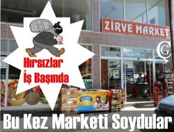 Bu Kez Marketi Soydular