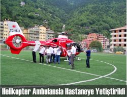 Helikopter Ambulans Yetişti