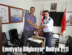 Emniyete Bilgisayar Hediye Etti