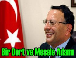 Bir Dert ve Mesele Adamı