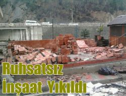 Ruhsatsız İnşaat Yıkıldı