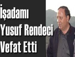 Taşören’de Vefat: Yusuf Rendeci