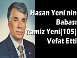 105 Yaşındaki Ramiz Yeni Vefat Etti