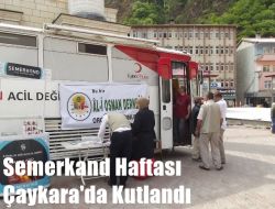 SEMERKAND Haftası Çaykara’da Kutlandı