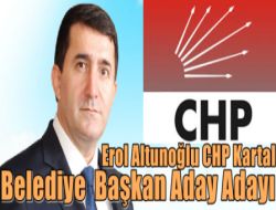 Erol Altunoğlu CHP Kartal Belediye Başkan Aday Adayı Olduğunu Açıkladı