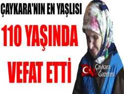 Ayşe Nine 110 Yaşında Vefat Etti