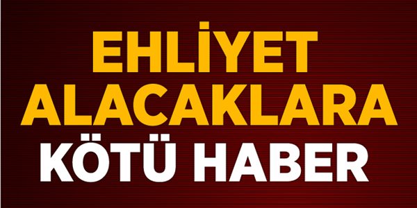 Ehliyet Alacaklar İçin 2 Yeni Zorunluluk Getirildi