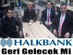 Halk Bankası Geri Gelecek Mi