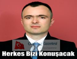 Herkes Bizi Konuşacak