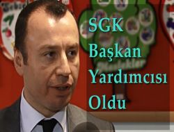 Murat Yazıcı SGK Başkan Yardımcısı Oldu
