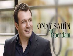 Onay Şahin İspendam İle Geliyor