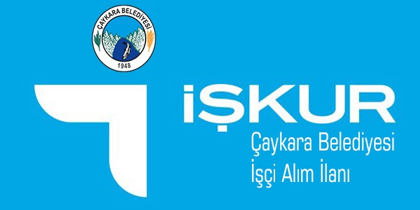 Çaykara Belediyesi İşçi Alım İlanı