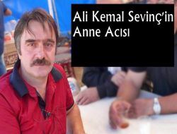 Sevinç’lerin Anne Acısı