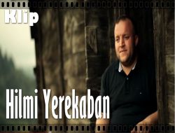 Çaykaralı Hilmi Yerekaban İlk Klibiyle Beğenildi