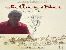 Yazar Süleyman Dama’nın Sultan-ı Naz Kitabı Çıktı