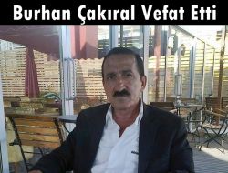 Köknar’da Burhan Çakıral Vefat etti