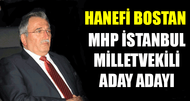 Hanefi Bostan MHP İstanbul Milletvekili Aday Adayı