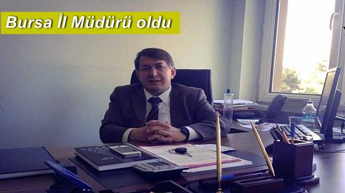 Hüseyin Uysal Bursa İl Müdürü olarak atandı