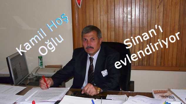 Kaymakamlık Yazı İşleri Müdürü Kamil Hoş oğlu Sinan’ı evlendiriyor