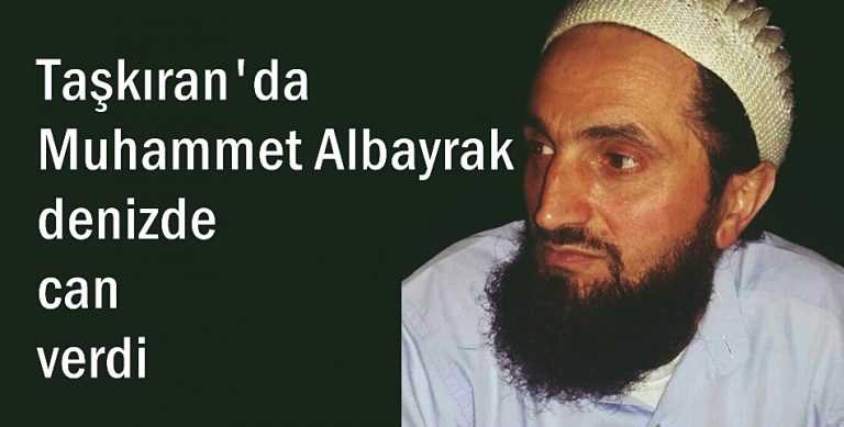 Taşkıranlı Muhammet Albayrak’ın denize son girişi oldu