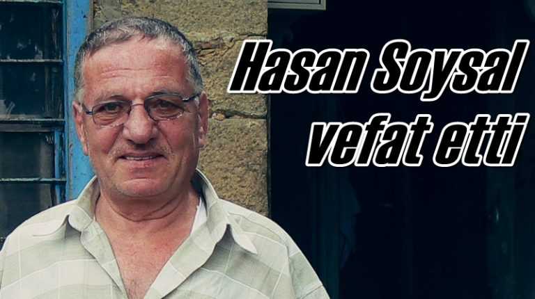 Hasan Soysal vefat etti
