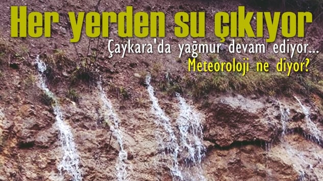 Çaykara’da yağmur ne zamana kadar devam edecek?