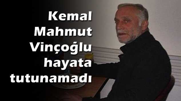 Kemal Mahmut Vinçoğlu vefat etti