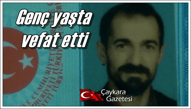 Necmettin Yazıcı genç yaşta vefat etti